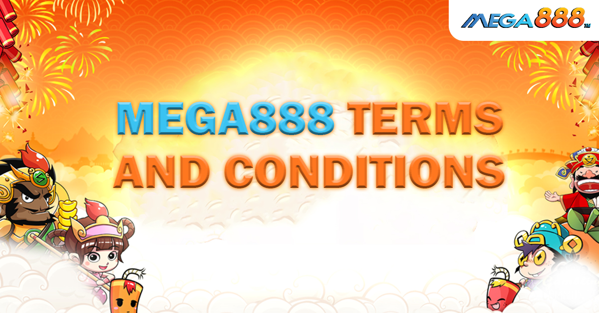 MEGA888 TERMS AND CONDITIONS